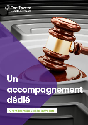 Grant Thornton Société d’Avocats, un accompagnement dédié